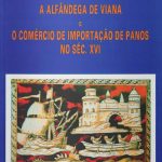 A Alfândega de Viana e o Comércio de Importação de Panos no Século XVI