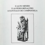 Alto Minho e as peregrinações a Santiago de Compostela
