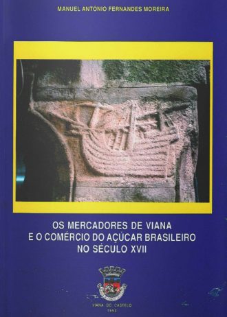 cover_Os-Mercadores-de-Viana-e-o-Comercio-do-Acucar-Brasileiro-no-Seculo-XVII.jpg