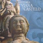 Para a História de Viana do Castelo - ENSAIOS I