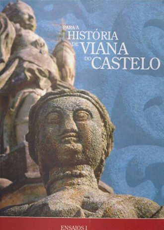 cover_Para-a-Historia-de-Viana-do-Castelo-ENSAIOS-I.jpg