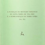A Fundação do Mosteiro Visigótico de Santa Maria de Vila Mou e a Reorganização da Terra Vinha