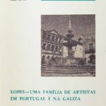 Lopes - Uma Família de Artistas em Portugal e na Galiza