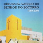 Origens da Paróquia do Senhor do Socorro
