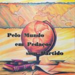 Pelo Mundo em Pedaços sem Partido